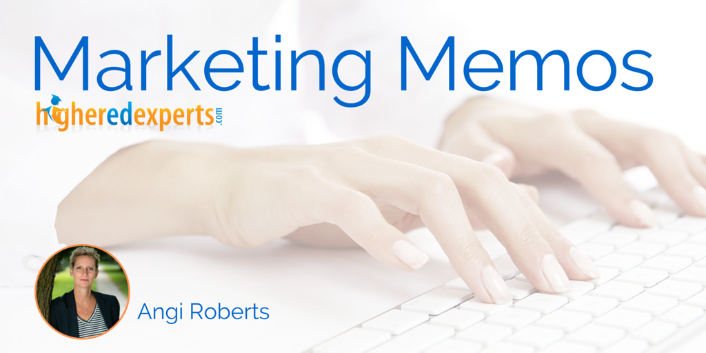 Higher Ed Marketing Memos by Angi Roberts