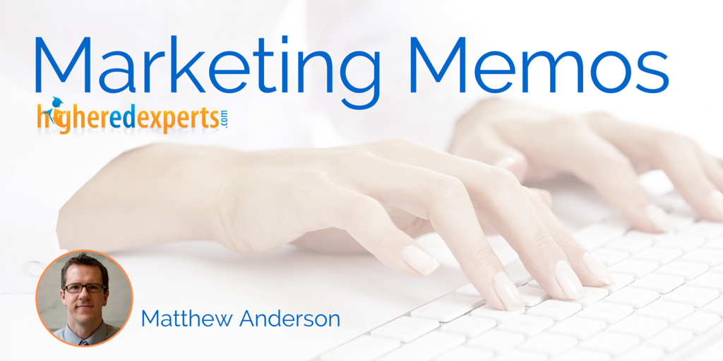 Higher Ed Marketing Memos by Matthew Anderson