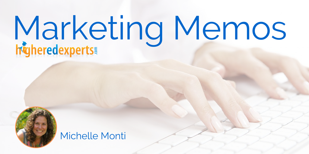 Higher Ed Marketing Memos by Michelle Monti