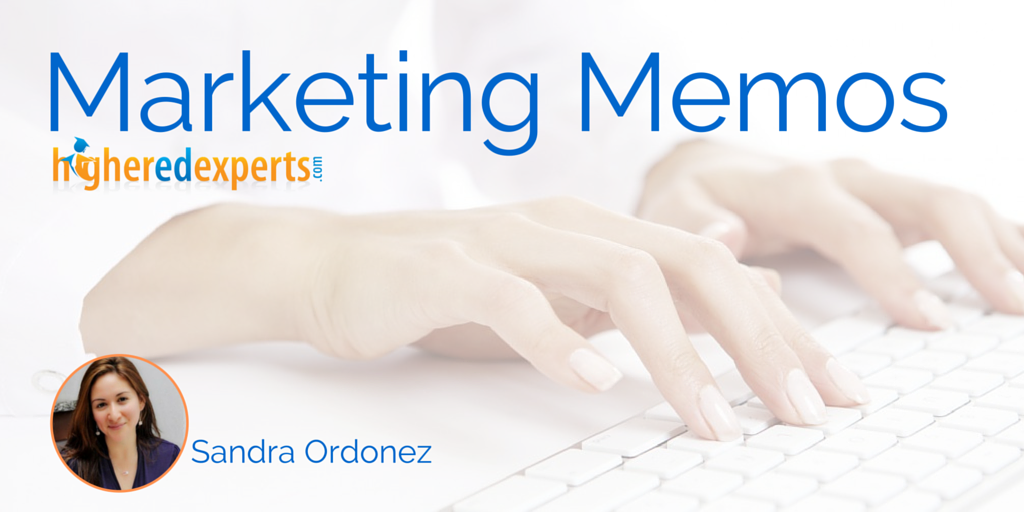 Higher Ed Marketing Memos by Sandra Ordonez