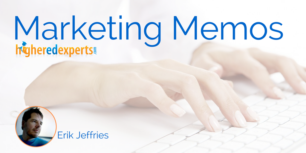 Higher Ed Marketing Memos by Erik Jeffries 