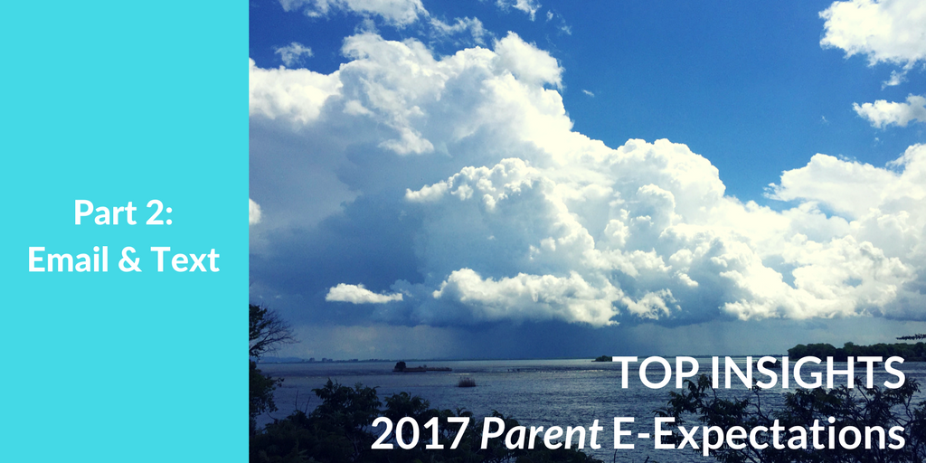 Top Insights on Email and Text for Higher Ed from the 2017 Parent E-Expectations Survey