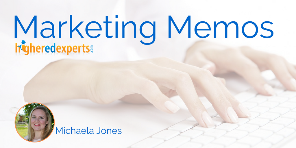 Higher Ed Marketing Memos by Michaela Jones 