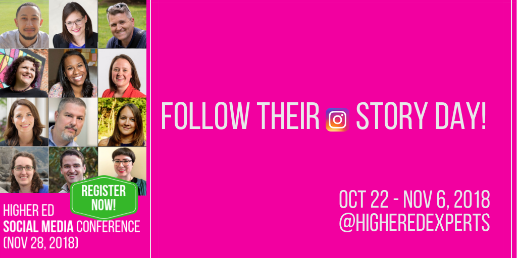 Follow the 12 speakers of the Higher Ed Social Media Conference on Instagram - Oct 22-Nov 6, 2018